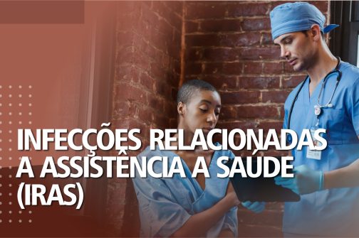 INFECÇÕES RELACIONADAS A ASSISTÊNCIA A SAÚDE (IRAS).jpg