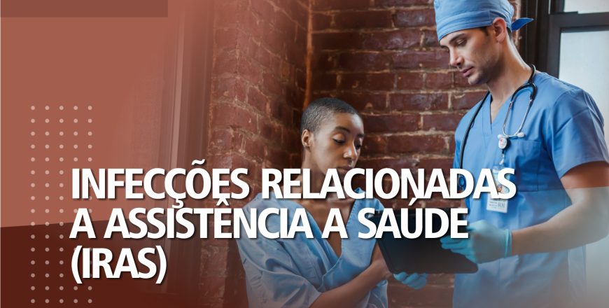 INFECÇÕES RELACIONADAS A ASSISTÊNCIA A SAÚDE (IRAS).jpg